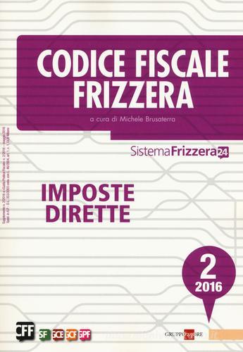 Codice fiscale Frizzera 2016 vol.2 edito da Il Sole 24 Ore