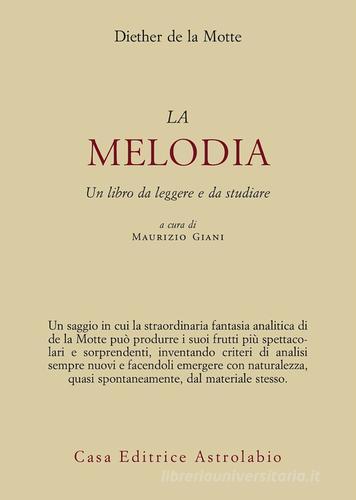 Melodia. Un libro da leggere e da studiare di Diether de La Motte edito da Astrolabio Ubaldini