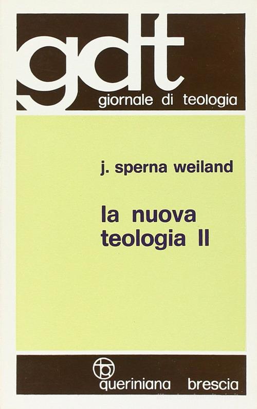 La nuova teologia vol.2 di Jan Sperna Weiland edito da Queriniana