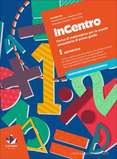 InCentro. Corso di matematica. Con Aritmetica, Geometria e Tavole numeriche vol. 1 di Alessia Artuso, Marilena Sala, Savoini Antonella edito da D'Anna