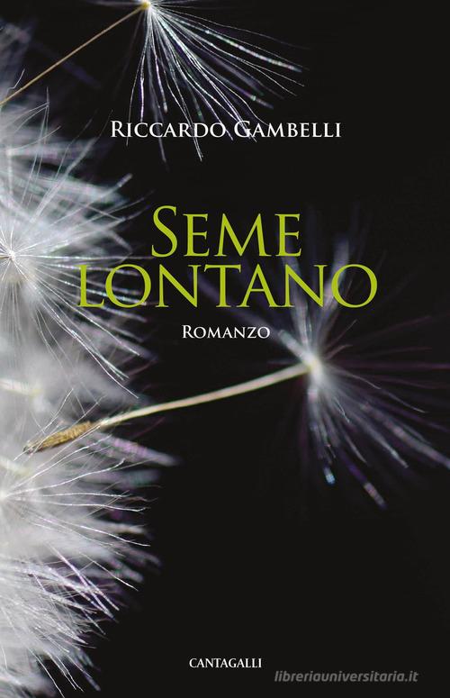 Seme lontano di Riccardo Gambelli edito da Cantagalli