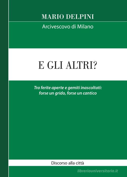 E gli altri? Tra ferite aperte e gemiti inascoltati: forse un grido, forse un cantico di Mario Delpini edito da Centro Ambrosiano