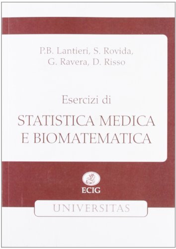 Esercizi di statistica medica e biomatematica di Pasquale B. Lantieri, S. Rovida, Gianbattista Ravera edito da ECIG