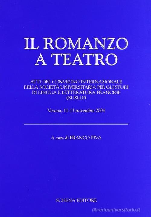 Il romanzo a teatro. Ediz. italiana e francese edito da Schena Editore