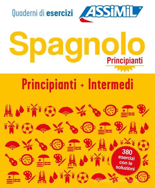 Spagnolo. Cofanetto Quaderni di esercizi. Principianti + Intermedi. Ediz. a spirale di Belén Ausejo, Juan Córdoba edito da Assimil Italia