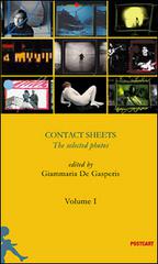Contact sheets. The selected photos. Ediz. illustrata vol.1 edito da Postcart Edizioni