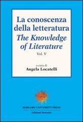 La conoscenza della letteratura-The knowledge of literature vol.5 edito da Sestante