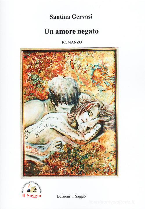 Libro Un amore negato di Santina Gervasi di Edizioni Il Saggio