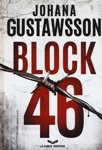 Block 46 di Johana Gustawsson edito da La Corte Editore