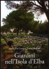 Giardini nell'isola d'Elba di Mariapia Cunico, Paola Muscari edito da Olschki