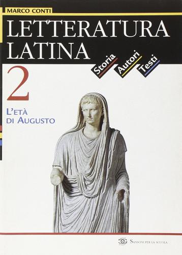 Letteratura latina. Per le Scuole superiori vol.2 di Marco Conti edito da Sansoni