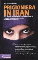 Prigioniera in Iran di Roxana Saberi edito da Newton Compton