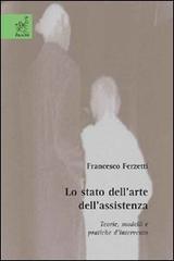 Lo stato dell'arte dell'assistenza. Teorie, modelli e pratiche d'intervento di Francesco Ferzetti edito da Aracne