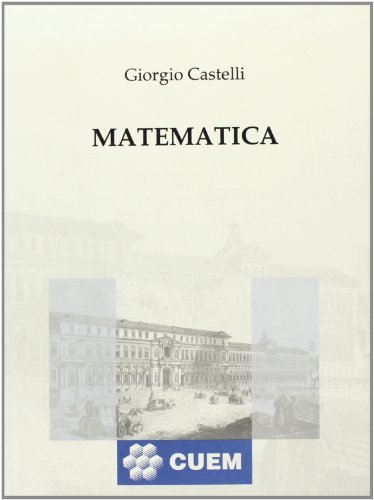 Matematica di Giorgio Castelli edito da CUEM