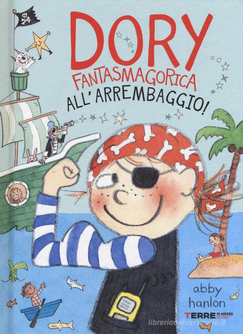 All'arrembaggio! Dory fantasmagorica di Abby Hanlon edito da Terre di Mezzo