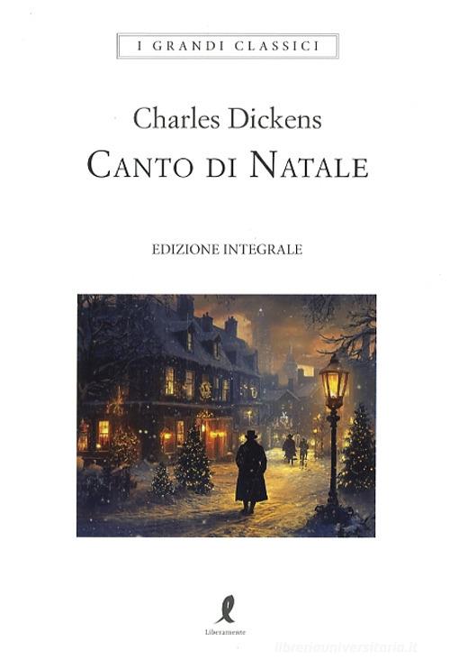 Libro Canto di Natale di Charles Dickens I grandi classici di Liberamente