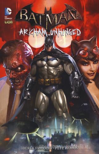 Arkham Unhinged. Batman vol.1 di Adam Beechen, Ryan Benjamin, John Stanisci edito da Lion