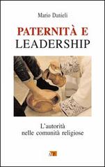 Paternità e leadership. L'autorità nelle comunità religiose di Mario Danieli edito da Apostolato della Preghiera