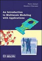 Introduction to multiscale modeling with applications (An) di Pietro Asinari, Eliodoro Chiavazzo edito da Esculapio