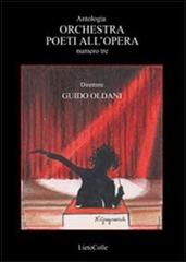 Orchestra. Poeti all'opera vol.3 edito da LietoColle