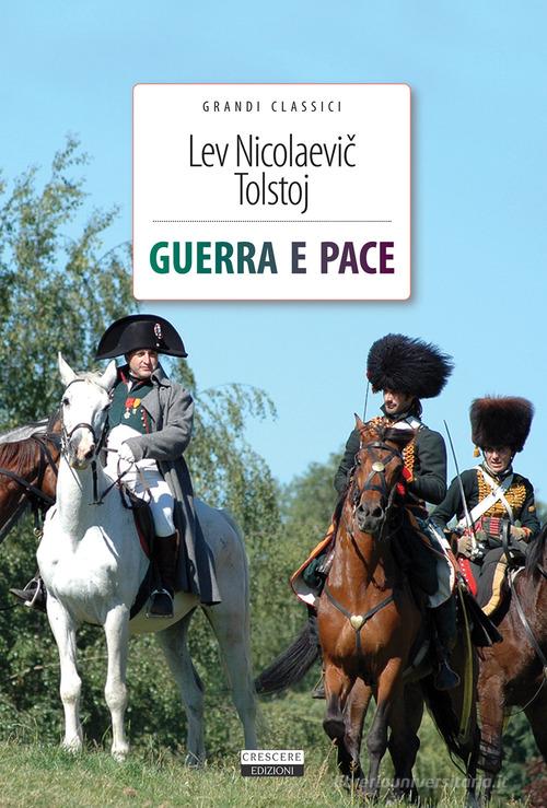 Libro Guerra e pace. Ediz. integrale. Con Segnalibro di Lev Tolstoj Grandi classici di Crescere