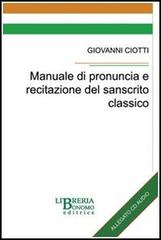 Manuale di pronuncia e recitazione del sanscrito classico di Giovanni Ciotti edito da Libreria Bonomo Editrice