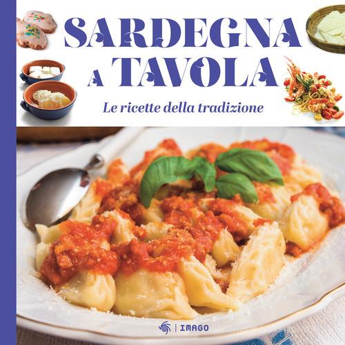 Sardegna a tavola. Le ricette della tradizione edito da Imago