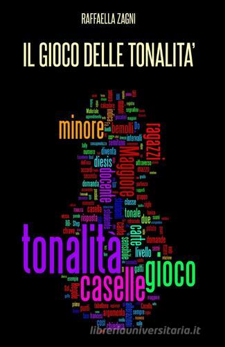 Il gioco delle tonalità di Raffaella Zagni edito da ilmiolibro self publishing