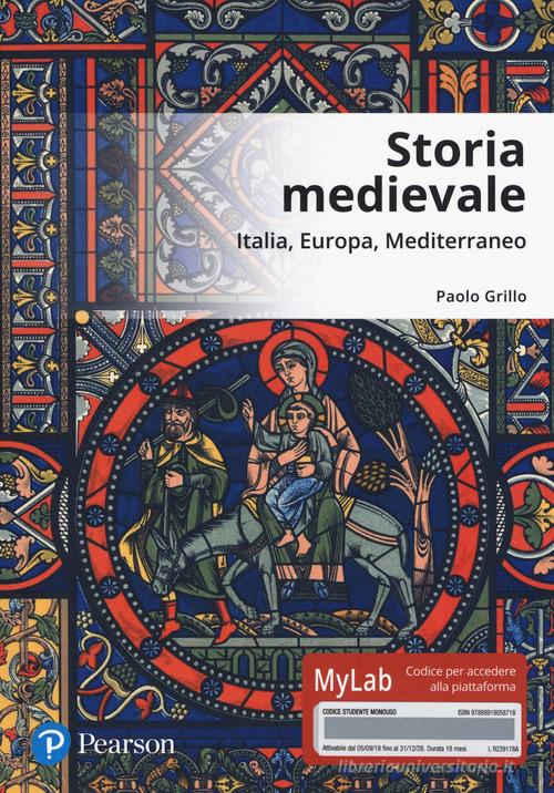 Storia medievale. Ediz. Mylab. Con Contenuto digitale per accesso on line di Paolo Grillo edito da Pearson