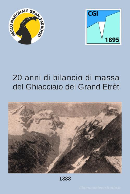 20 anni di bilancio di massa del ghiacciaio del Grand Etrèt edito da Tipografia Valdostana