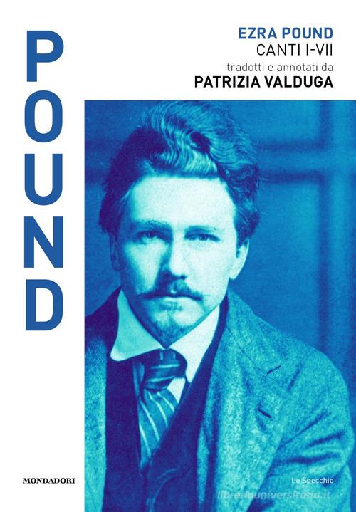 Canti I-VII di Ezra Pound edito da Mondadori