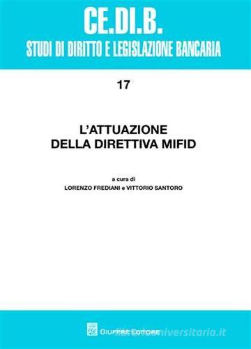 L' attuazione della direttiva MiFID. Atti del Convegno (Montepulciano, 17-19 aprile 2008) edito da Giuffrè