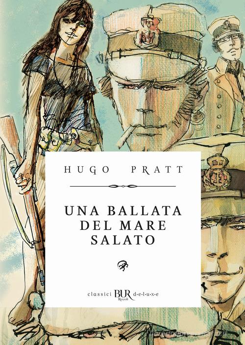 Corto Maltese. Una ballata del mare salato di Hugo Pratt edito da Rizzoli Lizard