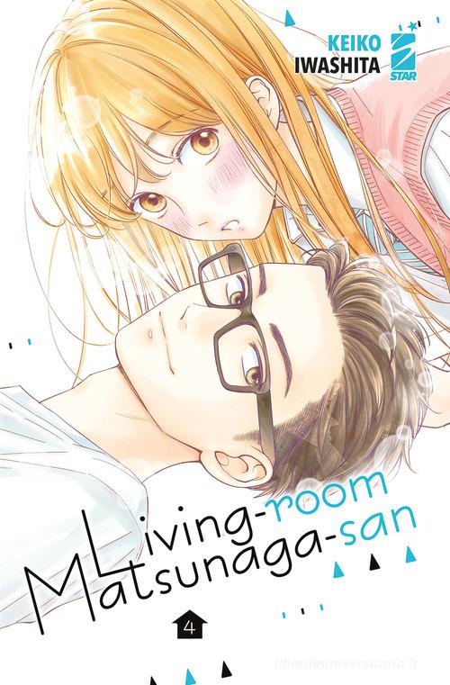 Living-room Matsunaga-san vol.4 di Keiko Iwashita edito da Star Comics