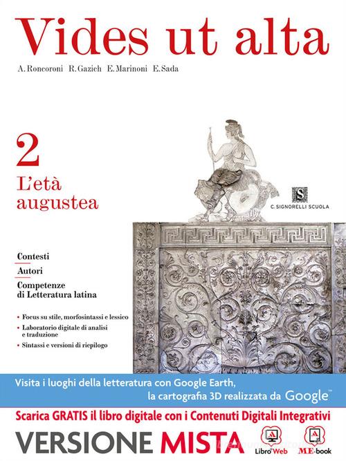 Vides ut alta. Per i Licei. Con e-book. Con espansione online vol.2 di Roncoroni edito da Carlo Signorelli Editore