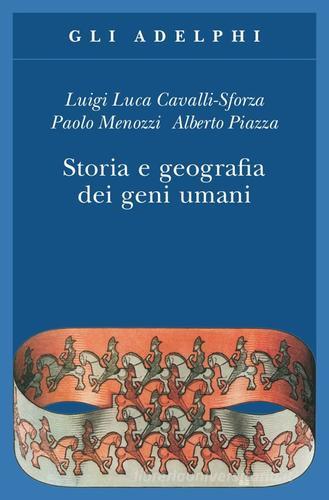 Storia e geografia dei geni umani di Luigi Luca Cavalli-Sforza, Paolo Menozzi, Alberto Piazza edito da Adelphi