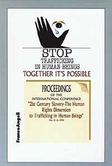 Stop trafficking in human beings. Together it's possible. Proceedings of the International conference. 21st century Slavery... (15-16 May 2002) edito da Franco Angeli