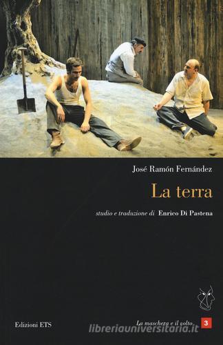 La terra. Testo spagnolo a fronte di José Ramón Fernández edito da Edizioni ETS