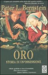 Oro. Storia di un'ossessione di Peter L. Bernstein edito da TEA