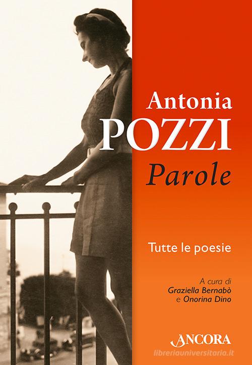 Parole di Antonia Pozzi edito da Ancora