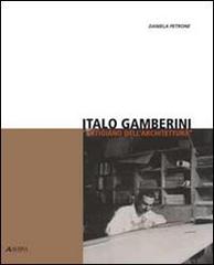 Italo Gamberini «artigiano dell'architettura» di Daniela Petrone edito da Alinea