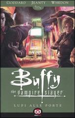 Lupi alle porte. Buffy. The vampire slayer vol.3 di Drew Goddard, Georges Jeanty, Joss Whedon edito da Edizioni BD