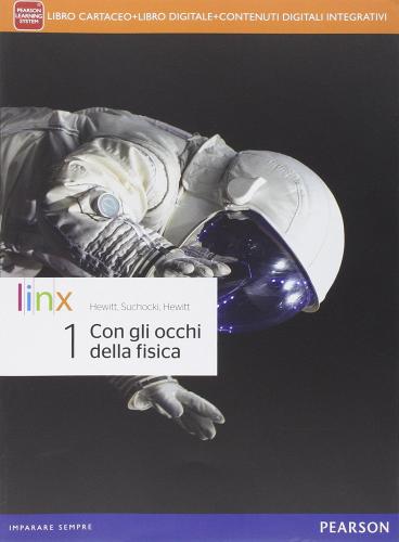 Con gli occhi della fisica. Per le Scuole superiori. Con e-book. Con espansione online vol.1 di Paul G. Hewitt, John Suchocki, Leslie A. Hewitt edito da Linx