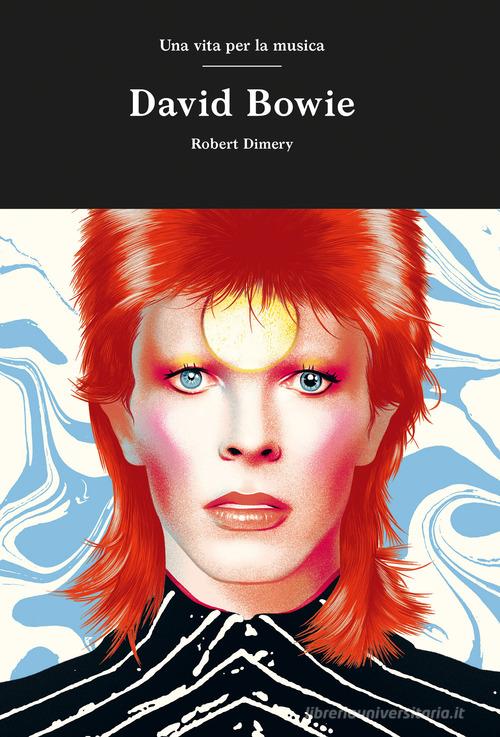 David Bowie di Robert Dimery edito da 24 Ore Cultura