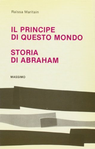 Il principe di questo mondo. Storia di Abraham di Raïssa Maritain edito da Massimo