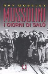 Mussolini. I giorni di Salò di Ray Moseley edito da Lindau