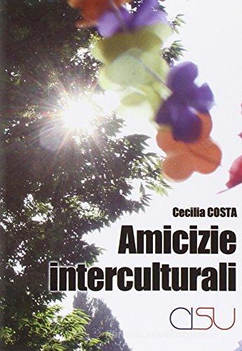 Amicizie interculturali di Cecilia Costa edito da CISU