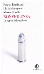 Nonviolenza. Le ragioni del pacifismo di Fausto Bertinotti, Lidia Menapace, Marco Revelli edito da Fazi