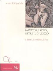 Salvatore Satta, oltre il giudizio. Il diritto, il romanzo, la vita edito da Meridiana Libri