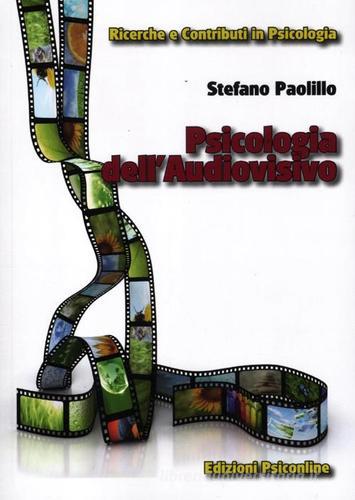 Psicologia dell'audiovisivo di Stefano Paolillo edito da Psiconline